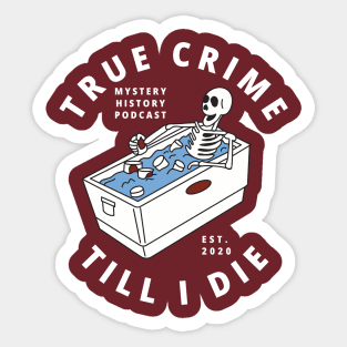 True Crime Till I Die Sticker